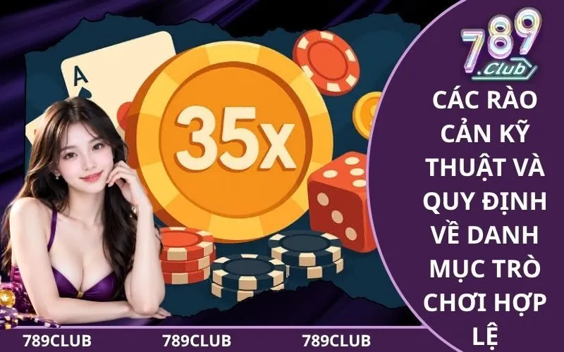Các rào cản kỹ thuật và quy định về danh mục trò chơi hợp lệ