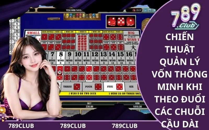 Chiến thuật quản lý vốn thông minh khi theo đuổi các chuỗi cầu dài