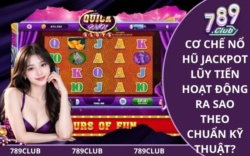 Cơ Chế Nổ Hũ Jackpot Lũy Tiến
