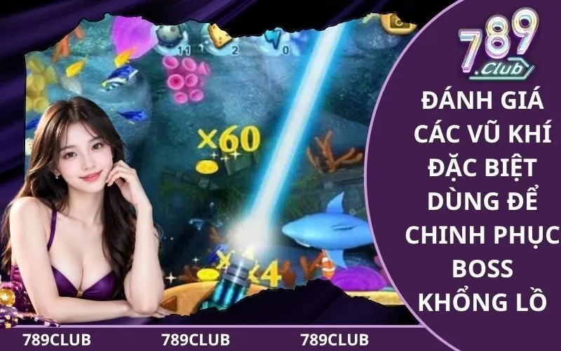 Đánh Giá Các Vũ Khí Đặc Biệt Dùng Để Chinh Phục Boss Khổng Lồ