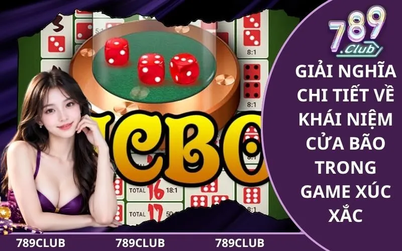Giải nghĩa chi tiết về khái niệm cửa bão trong game xúc xắc