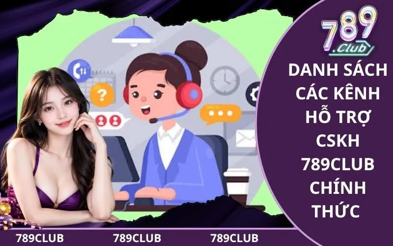 Kênh Hỗ Trợ CSKH 789Club