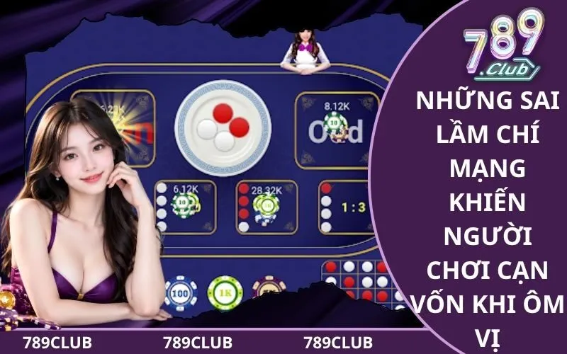 Những sai lầm chí mạng khiến người chơi cạn vốn khi ôm vị