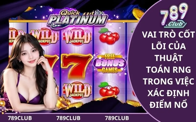Vai trò cốt lõi của thuật toán RNG trong việc xác định điểm nổ
