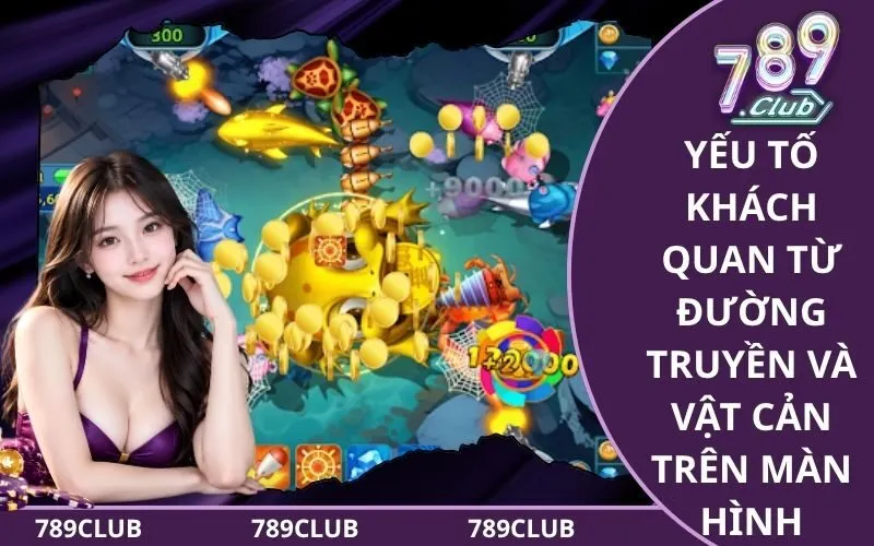 Yếu tố khách quan từ đường truyền và vật cản trên màn hình